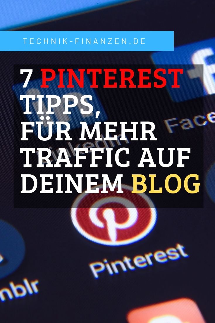 7 Pinterest Tipps, Um Den Traffic Auf Deinem Blog Zu Steigern.